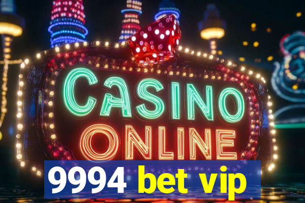 9994 bet vip